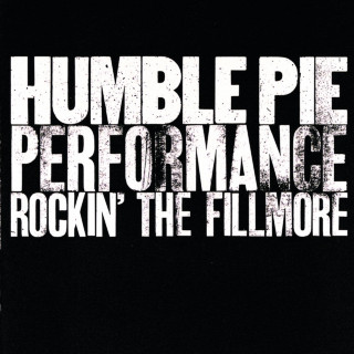 Humble Pie - Performance Rockin' The Fillmore live album cover