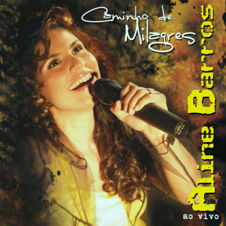 Aline Barros - Caminho De Milagres album cover