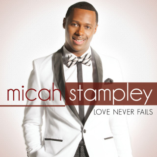Micah Stampley - Love Never Fails album cover