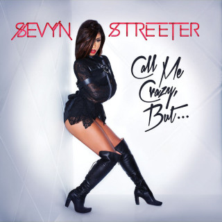 Sevyn Streeter - Call Me Crazy, But... EP cover