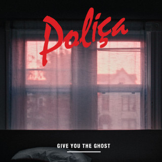 Poliça - Give You The Ghost album cover