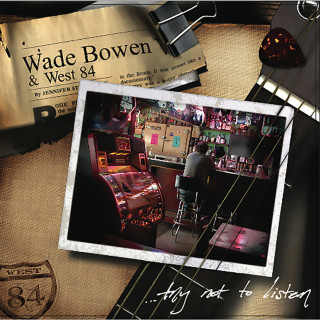 Wade Bowen - Try Not To Listen album cover