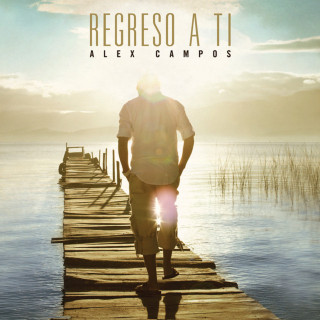 Alex Campos - Regreso A Ti album cover