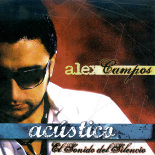 Alex Campos - Acústico, El Sonido Del Silencio album cover