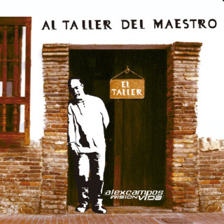 Alex Campos - Al Taller Del Maestro album cover
