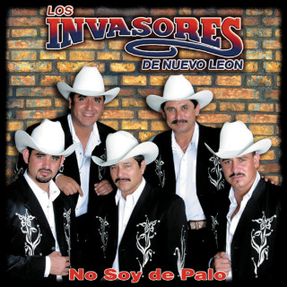 Los Invasores De Nuevo Leon - No Soy De Palo album cover
