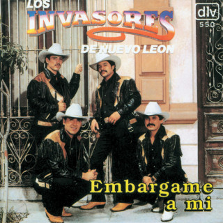 Los Invasores De Nuevo Leon - Embargame A Mi album cover