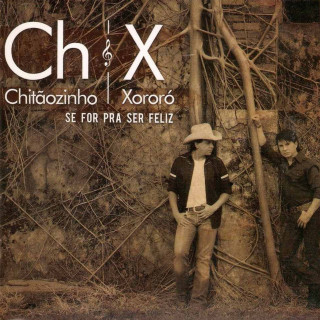 Chitãozinho & Xororó - Se For Pra Ser Feliz album cover