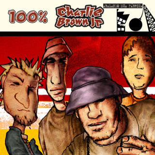 Charlie Brown Jr. - 100% Charlie Brown Jr. - Abalando A Sua Fábrica album cover