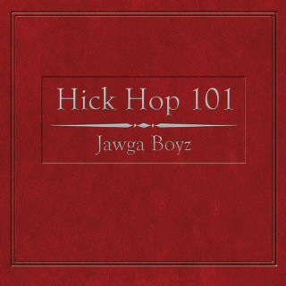 Jawga Boyz - Hick Hop 101 album cover