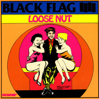 Black Flag - Loose Nut album cover
