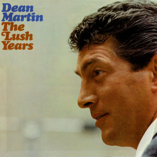 Dean Martin - The Lush Years album cover
