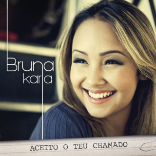 Bruna Karla - Aceito O Teu Chamado album cover