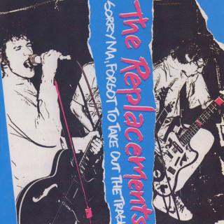 The Replacements - Sorry Ma, Forgot To Take Out The Trash album cover