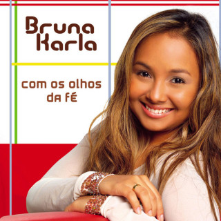 Bruna Karla - Com Os Olhos Da Fé album cover