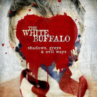 The White Buffalo - Shadows, Greys & Evil Ways album cover