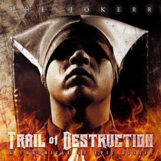 The Jokerr - Trail Of Destruction: A Chronicle Of Epic Disses album cover