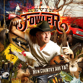 Kevin Fowler - How Country Are Ya album cover