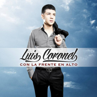 Luis Coronel - Con La Frente En Alto album cover