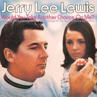 Jerry Lee Lewis - Would You Take Another Chance On Me album cover