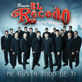 Banda El Recodo - Me Gusta Todo De Ti album cover