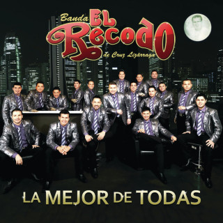 Banda El Recodo - La Mejor De Todas album cover