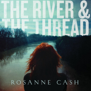 Rosanne Cash - The River & The Thread album cover