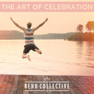 Rend Collective - The Art Of Celebration album cover