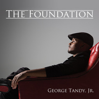 George Tandy, Jr. - The Foundation album cover