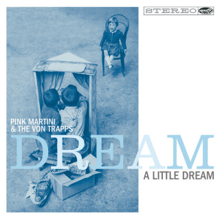 Pink Martini - Dream A Little Dream album cover