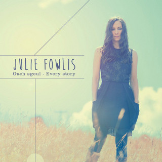 Julie Fowlis - Gach Sgeul / Every Story album cover