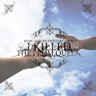 I Killed The Prom Queen - Music For The Recently Deceased album cover