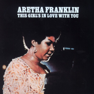 Aretha Franklin - This Girl's In Love With You album cover