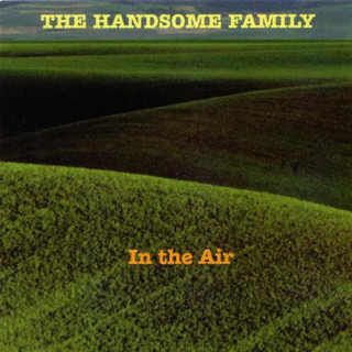 The Handsome Family - In The Air album cover