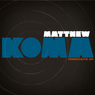 Matthew Koma - Parachute EP cover
