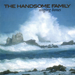 The Handsome Family - Singing Bones album cover