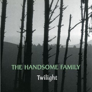 The Handsome Family - Twilight album cover