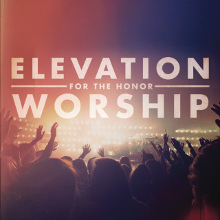 Elevation Worship - For The Honor album cover