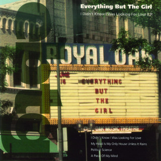 Everything But The Girl - I Didn't Know I Was Looking For Love EP cover