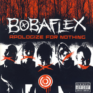 Bobaflex - Apologize For Nothing album cover