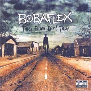 Bobaflex - Tales From Dirt Town album cover
