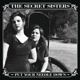 The Secret Sisters - Put Your Needle Down album cover