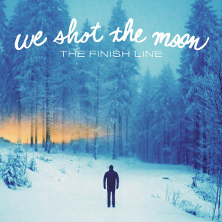 We Shot The Moon - The Finish Line album cover