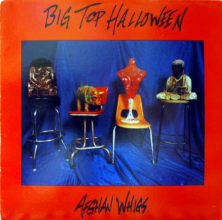 The Afghan Whigs - Big Top Halloween album cover