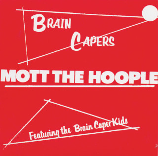 Mott The Hoople - Brain Capers album cover
