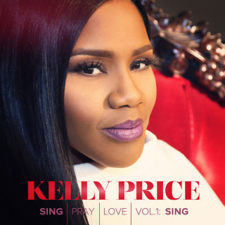 Kelly Price - Sing Pray Love Vol. 1: Sing album cover