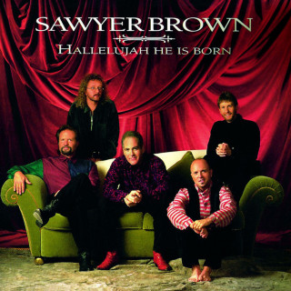 Sawyer Brown - Hallelujah, He Is Born album cover