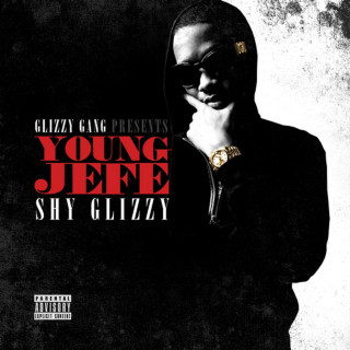 Shy Glizzy - Young Jefe mixtape cover