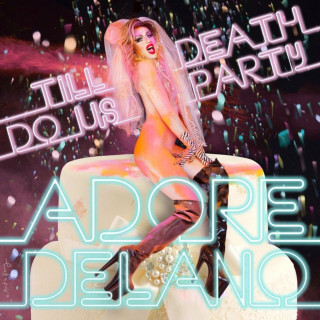 Adore Delano - Till Death Do Us Party album cover
