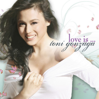Toni Gonzaga - Love Is... album cover